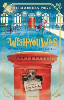 Wishyouwas. The tiny guardian of lost letters, Paperback/Alexandra Page