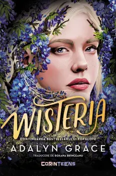 Wisteria. Seria Beladona. Volumul 3/Adalyn Grace
