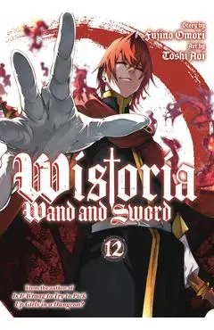 Wistoria: Wand and Sword 12 - Fujino Omori