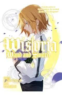 Wistoria: Wand and Sword 6 - Fujino Omori