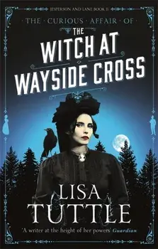 Witch at Wayside Cross. Jesperson and Lane Book II, Paperback/Lisa Tuttle