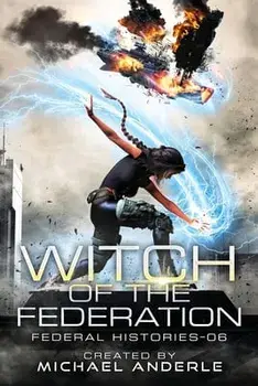Witch Of The Federation VI, Paperback/Michael Anderle