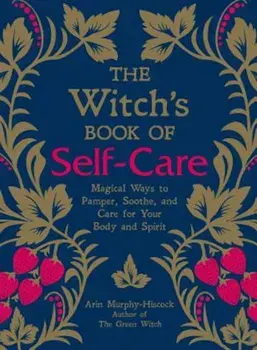 Witch's Book of Self-Care, Hardcover/Arin Murphy-Hiscock