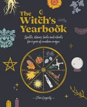 Witch's Yearbook. Spells, stones, tools and rituals for a year of modern magic, Paperback/Clare Gogerty