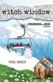 Witch Window: A Murder on Skis Mystery, Paperback/Phil Bayly