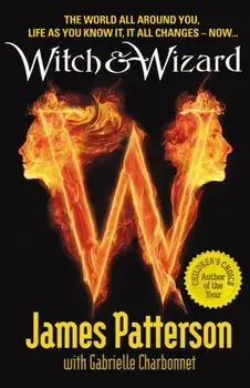 Witch & Wizard, Paperback/James Patterson
