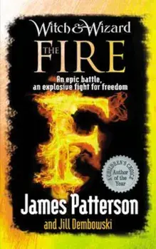 Witch & Wizard: The Fire, Paperback/James Patterson