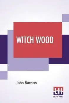 Witch Wood, Paperback/John Buchan