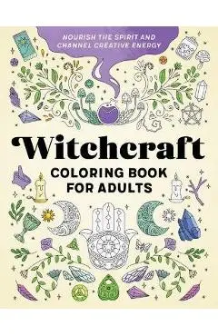 Witchcraft Coloring Book for Adults: Nourish the Spirit and Channel Creative Energy - Rockridge Press