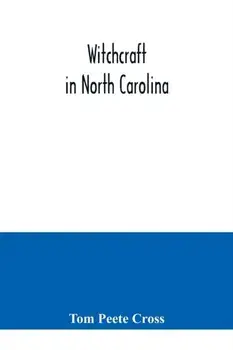 Witchcraft in North Carolina, Paperback/Tom Peete Cross