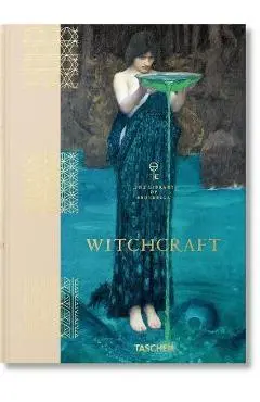 Witchcraft. the Library of Esoterica - Jessica Hundley
