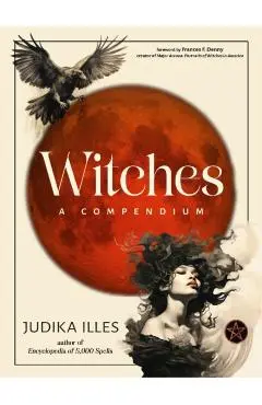 Witches: A Compendium - Judika Illes