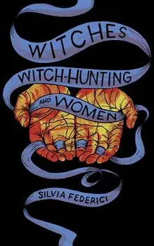 Witches, Witch-Hunting, and Women, Paperback/Silvia Federici