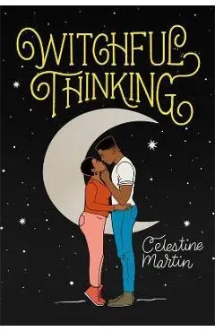 Witchful Thinking - Celestine Martin