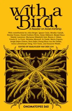 With a Bird,: A Reader on Avian Kinship - Daniel Godinez Nivon