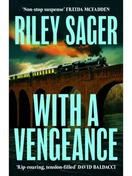 With a Vengeance. A jaw-dropping and addictive thriller packed with twists, Paperback/Riley Sager