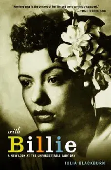 With Billie: A New Look at the Unforgettable Lady Day, Paperback/Julia Blackburn