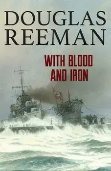With Blood and Iron, Paperback/Douglas Reeman