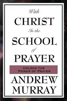 With Christ in the School of Prayer, Paperback/Andrew Murray