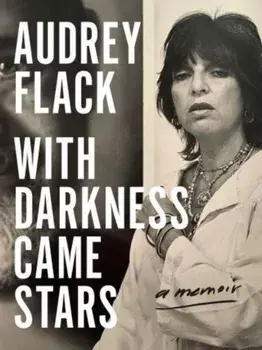 With Darkness Came Stars. A Memoir, Hardback/Audrey Flack