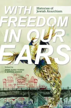 With Freedom in Our Ears. Histories of Jewish Anarchism, Paperback/***