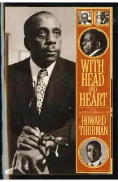With Head and Heart: The Autobiography of Howard Thurman - Howard Thurman