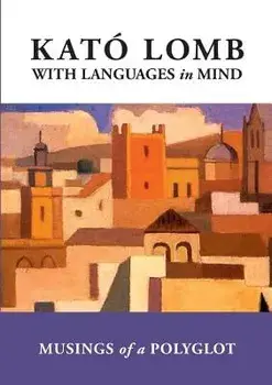 With Languages in Mind: Musings of a Polyglot, Paperback/Kató Lomb