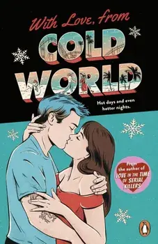 With Love, From Cold World. An addictive workplace romance from the bestselling author of Love in the Time of Serial Killers, Paperback/Alicia Thompson