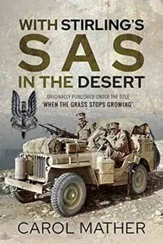 With Stirling's SAS in the Desert. When the Grass Stops Growing, Paperback/Carol Mather