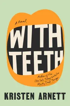 With Teeth, Hardcover/Kristen Arnett