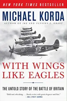 With Wings Like Eagles: The Untold Story of the Battle of Britain, Paperback/Michael Korda