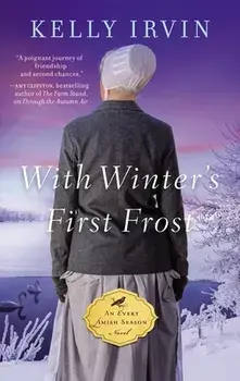 With Winter's First Frost, Paperback/Kelly Irvin