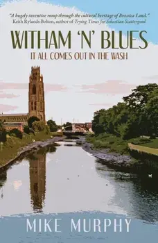 Witham 'n' Blues. It All Comes Out In The Wash, Paperback/Mike Murphy