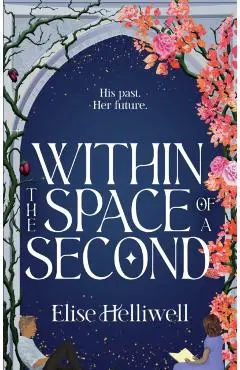 Within the Space of a Second - Elise Helliwell