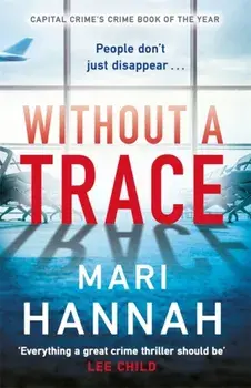 Without a Trace. Capital Crime's Crime Book of the Year, Paperback/Mari Hannah