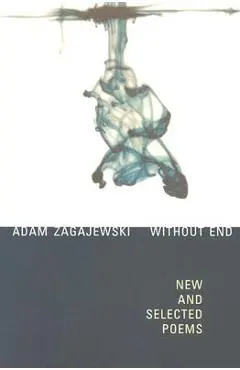 Without End: New and Selected Poems - Zagajewski Adam