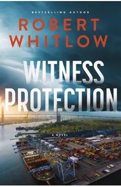 Witness Protection: A Legal Suspense Novel - Robert Whitlow