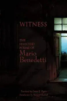 Witness: The Selected Poems of Mario Benedetti, Paperback/Mario Benedetti