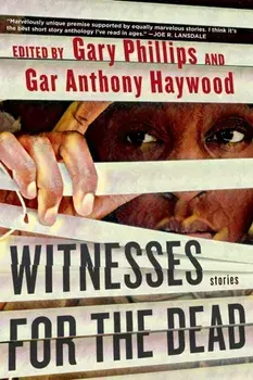 Witnesses For The Dead: Stories, Paperback/Gar Anthony Haywood