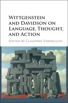 Wittgenstein and Davidson on Language, Thought, and Action, Hardback/***