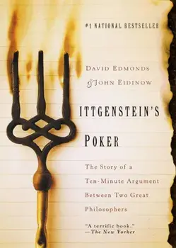 Wittgenstein's Poker: The Story of a Ten-Minute Argument Between Two Great Philosophers, Paperback/David Edmonds