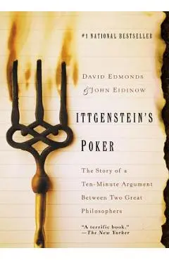 Wittgenstein's Poker: The Story of a Ten-Minute Argument Between Two Great Philosophers - David Edmonds