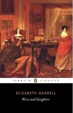 Wives and Daughters - Elizabeth Cleghorn Gaskell
