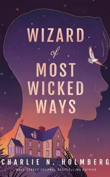Wizard of Most Wicked Ways, Paperback/Charlie N. Holmberg
