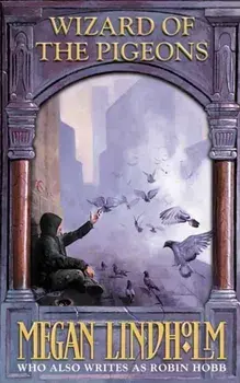 Wizard of the Pigeons, Paperback/Megan Lindholm