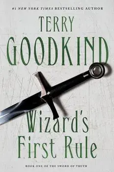 Wizard's First Rule: Book One of the Sword of Truth, Paperback/Terry Goodkind