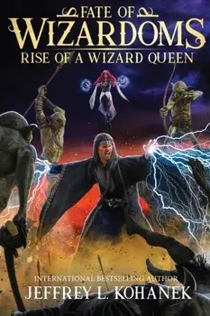 Wizardoms: Rise of a Wizard Queen, Paperback/Jeffrey L. Kohanek