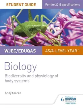WJEC/Eduqas AS/A Level Year 1 Biology Student Guide: Biodiversity and physiology of body systems, Paperback/Andy Clarke