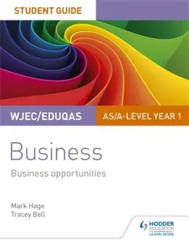 WJEC/Eduqas AS/A-level Year 1 Business Student Guide 1: Business Opportunities, Paperback/Tracey Bell