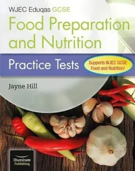 WJEC Eduqas GCSE Food Preparation and Nutrition: Practice Tests, Paperback/Jayne Hill
